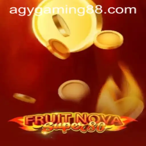 Explore the Exciting World of FruitNovaSuper80 by AGY Gaming
